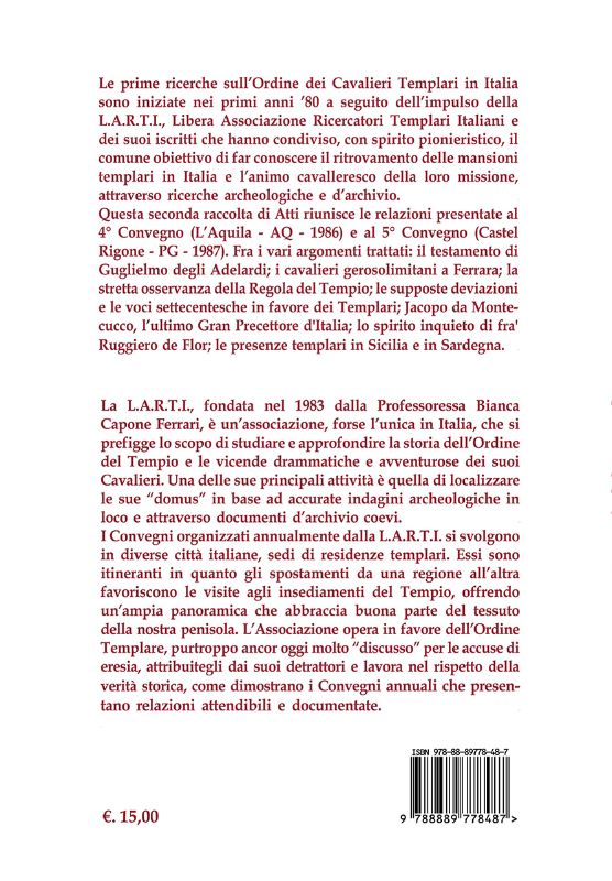 I PRIMI 10 CONVEGNI DELLA L.A.R.T.I. - II VOLUME. Atti di Ricerche Templari del 4° e 5° Convegno