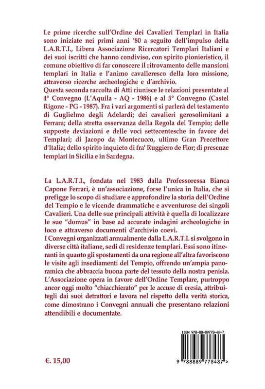 I PRIMI 10 CONVEGNI DELLA L.A.R.T.I. - IV VOLUME. Atti di Ricerche Templari del 9°-10° Convegno