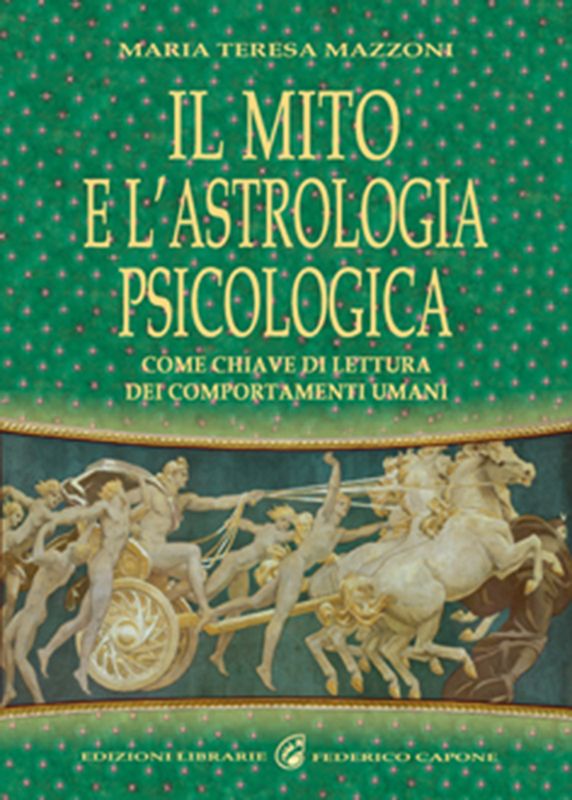 IL MITO E L'ASTROLOGIA PSICOLOGICA come chiave di lettura dei comportamenti umani