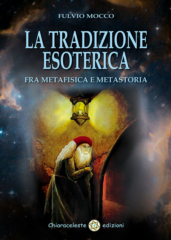 LA TRADIZIONE ESOTERICA - Tra Metafisica e Metastoria