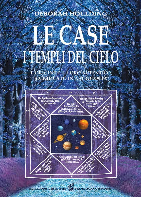 LE CASE: I TEMPLI DEL CIELO - L'origine e il loro autentico significato in Astrologia