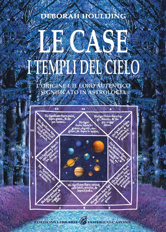 LE CASE: I TEMPLI DEL CIELO - L'origine e il loro autentico significato in Astrologia