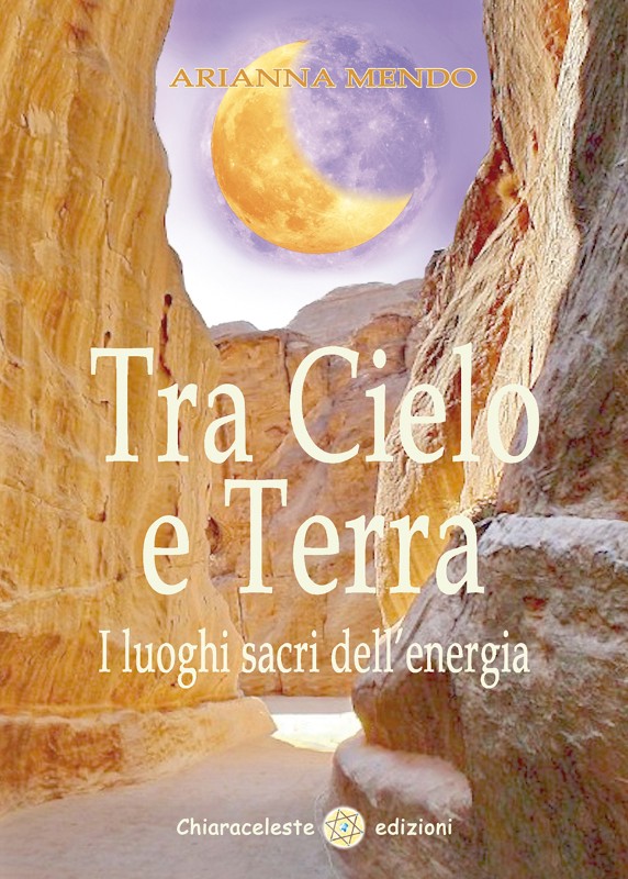 TRA CIELO E TERRA - I luoghi sacri dell'energia